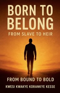 Born To Belong: From Slave to Heir