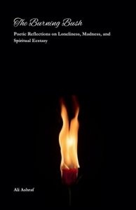 The Burning Bush: Poetic Reflections on Loneliness, Madness, and Spiritual Ecstasy