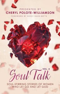 Soul Talk, Volume 4: Soul Stirring Stories of Women Who Let Go and Let God