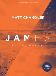 James: Faith/Works Teen Bible Study Book with Video Access