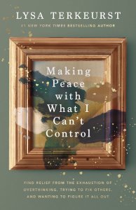 Making Peace with What I Can’t Control