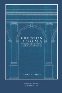 Christian Dogma: Outlines of Orthodox Anglican Theology