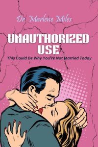 Unauthorized Use: This Could Be Why You're Not Married Today