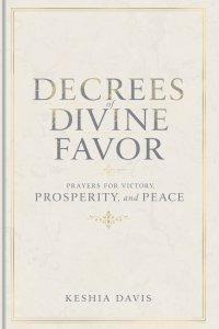 Decrees of Divine Favor Prayers for Victory, Prosperity, & Peace
