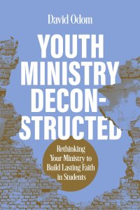 Youth Ministry Deconstructed