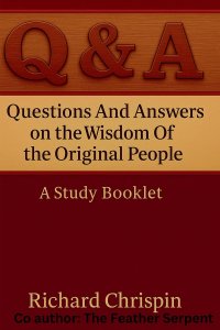 Questions and Answers On the Wisdom of the Original People Vol I