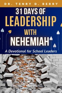 31 Days of Leadership with Nehemiah: A Devotional for School Leaders
