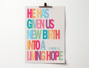 1 Peter 1 verse 3 poster. A4