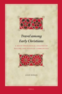 Travel Among Early Christians: A Socio-Theological Analysis of Pauline and Ignatian Communities