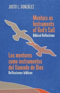 Mentors as Instruments of God's Call / Los mentores como instrumentos del llamado de Dios: Biblical Reflections / Reflexiones b