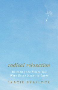 Radical Relaxation: Releasing the Stress You Were Never Meant to Carry