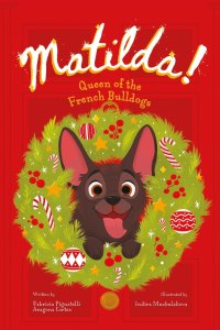Matilda!: Queen of the French Bulldogs