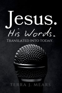 Jesus. His Words: Translated into Today
