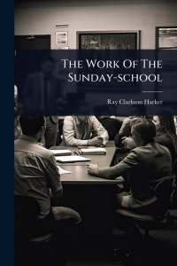 The Work Of The Sunday-school