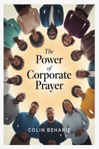 The Power of Corporate Prayer