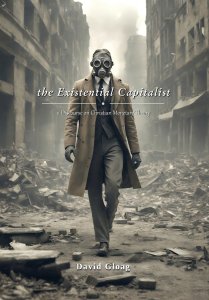 The Existential Capitalist: A Discourse on Christian Monetary Theory