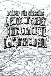 George MacDonald's A Book of Strife in the Form of the Diary of an Old Soul [Premium Deluxe Exclusive Edition - Enhance a Beloved Classic Book and Cr