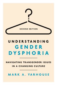 Understanding Gender Dysphoria: Navigating Transgender Issues in a Changing Culture