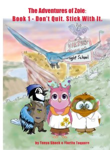 The Adventures of Zoie: Book 1 - Don't Quit. Stick with It