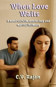 When Love Waits (A Novel of faith, psychology and marital Intimacy)