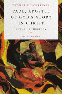 Paul, Apostle of God's Glory in Christ: A Pauline Theology