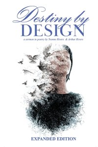 Destiny by Design: A Summon in Poetry by Yvonne Rivers and Arthur Rivers