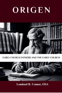 Origen: Early Church Fathers and the Early Church