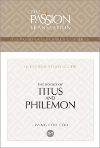 Tpt the Books of Titus & Philemon: 12-Lesson Study Guide