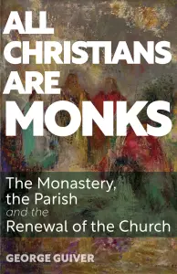 All Christians Are Monks