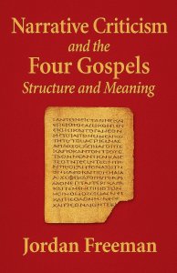 Narrative Criticism and the Four Gospels: Structure and Meaning