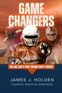 Game Changers: You Are God's First Round Draft Choice!