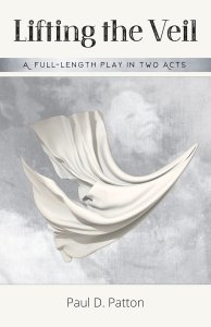Lifting the Veil: A Full-length Play in Two Acts