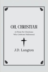 Oh, Christian: A Poem For Christians Who Celebrate Halloween