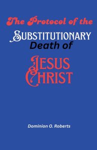 The Protocol of the Substitutionary Death of Jesus Christ