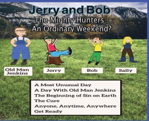 Jerry and Bob, The Mighty Hunters: An Original Weekend?: An