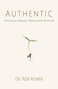 Authentic: Cultivating Authentic Relationship with God