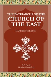 The Patriarchs of the Church of the East