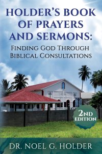 Holder's Book of Prayers and Sermons: Finding God Through Biblical Consultations
