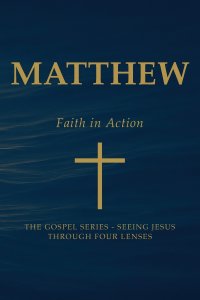 Matthew - Faith in Action