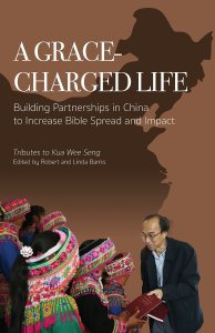 A Grace-charged Life: Building Partnerships in China to Increase Bible Spread and Impact