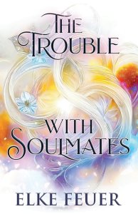 The Trouble with Soulmates: The Gifted Ones Book 1