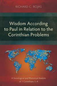 Wisdom According to Paul in Relation to Corinthian Problems