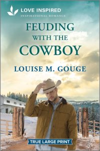 Feuding with the Cowboy: An Uplifting Inspirational Romance