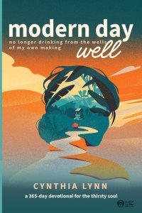 Modern Day Well: no longer drinking from the wells of my own making