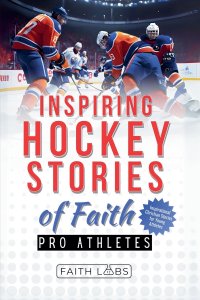 Inspiring Hockey Stories of Faith from Pro Athletes