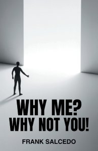 Why Me?: Why Not You?