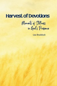 Harvest of Devotions: Moments of Stillness in God's Presence