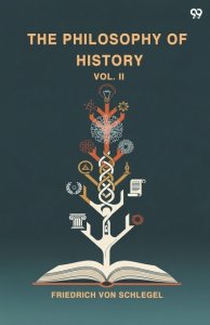 The Philosophy Of History Vol. II