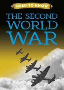 Need To Know: The Second World War