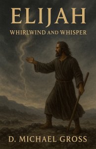 Elijah: Whirlwind and Whisper